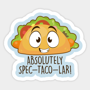 Absolutely Spec-taco-lar Sticker